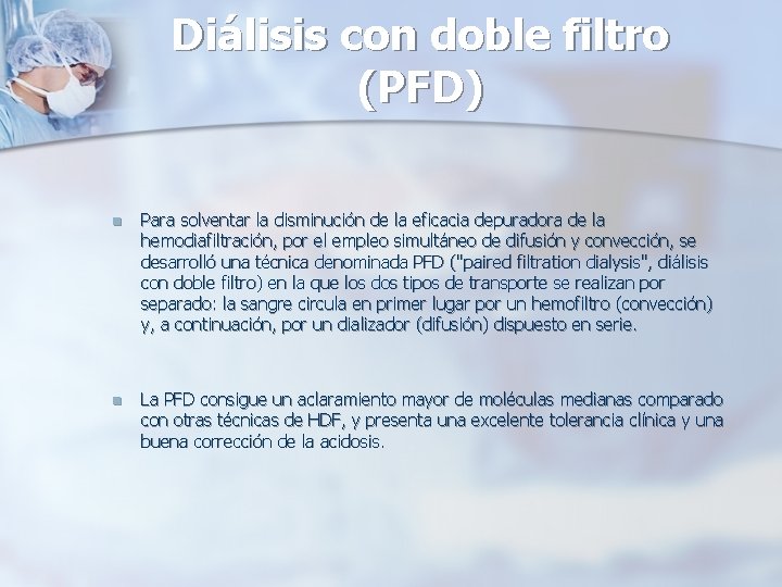 Diálisis con doble filtro (PFD) n Para solventar la disminución de la eficacia depuradora