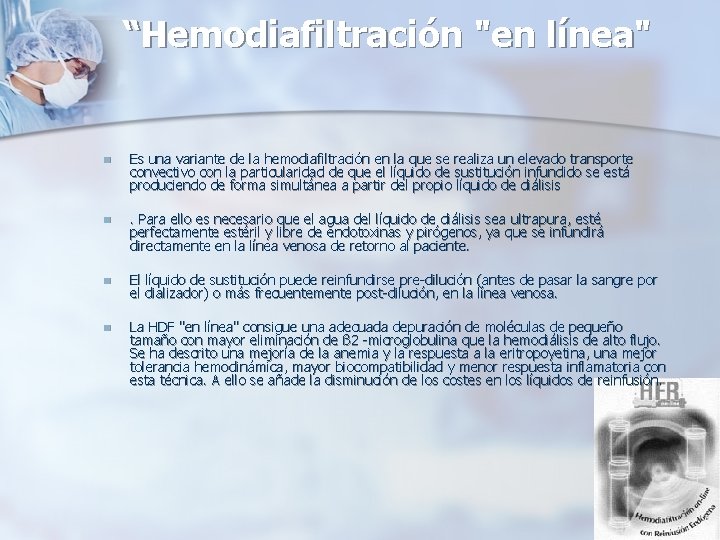“Hemodiafiltración "en línea" n Es una variante de la hemodiafiltración en la que se