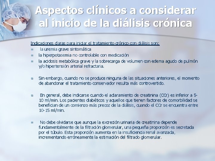 Aspectos clínicos a considerar al inicio de la diálisis crónica Indicaciones claras para iniciar