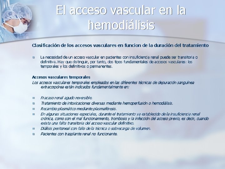 El acceso vascular en la hemodiálisis Clasificación de los accesos vasculares en funcion de
