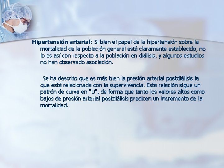 Hipertensión arterial: Si bien el papel de la hipertensión sobre la mortalidad de la