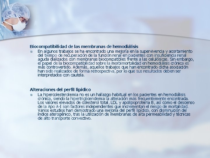 Biocompatibilidad de las membranas de hemodiálisis n En algunos trabajos se ha encontrado una