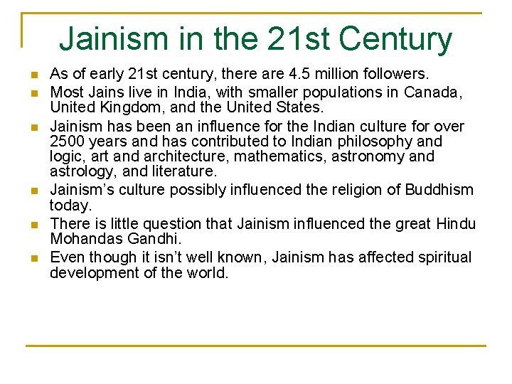 Jainism in the 21 st Century n n n As of early 21 st