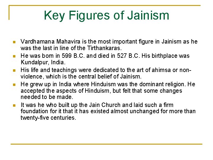 Key Figures of Jainism n n n Vardhamana Mahavira is the most important figure