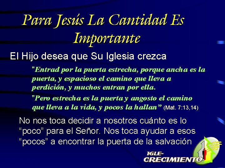 Para Jesús La Cantidad Es Importante El Hijo desea que Su Iglesia crezca "Entrad