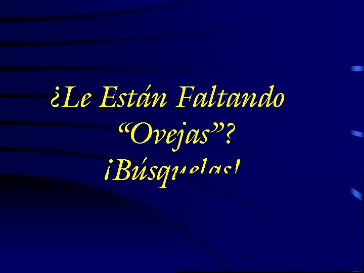 ¿Le Están Faltando “Ovejas”? ¡Búsquelas! Unión Colombiana Edgar Redondo R. 