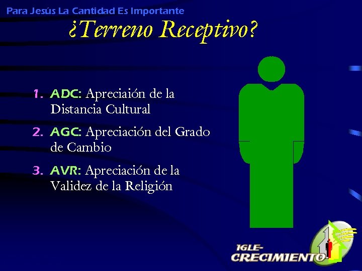 Para Jesús La Cantidad Es Importante ¿Terreno Receptivo? 1. ADC: Apreciaión de la Distancia