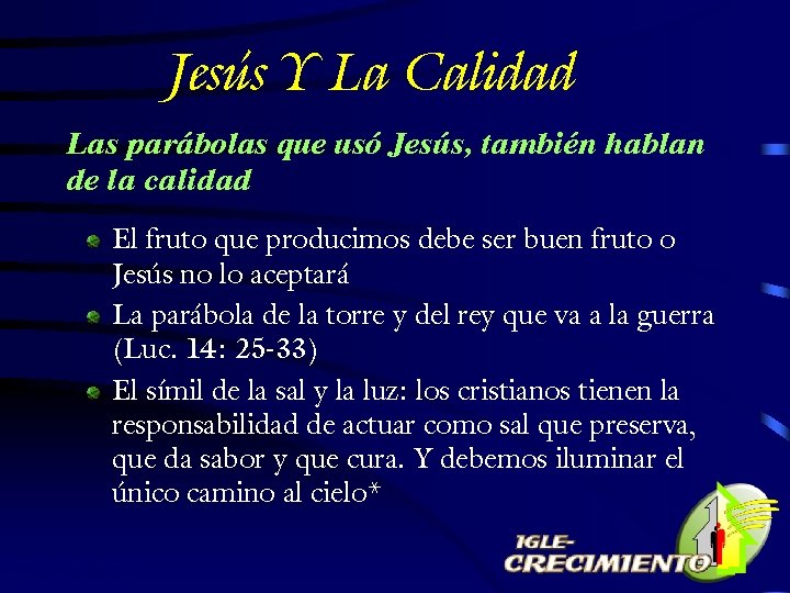 Jesús Y La Calidad Las parábolas que usó Jesús, también hablan de la calidad