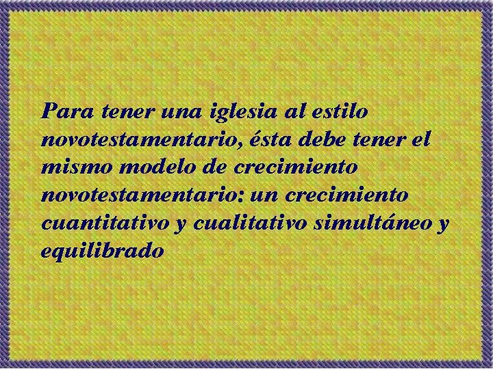 Para tener una iglesia al estilo novotestamentario, ésta debe tener el mismo modelo de