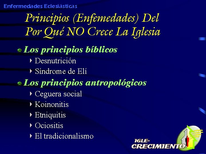 Enfermedades Eclesiásticas Principios (Enfemedades) Del Por Qué NO Crece La Iglesia Los principios bíblicos