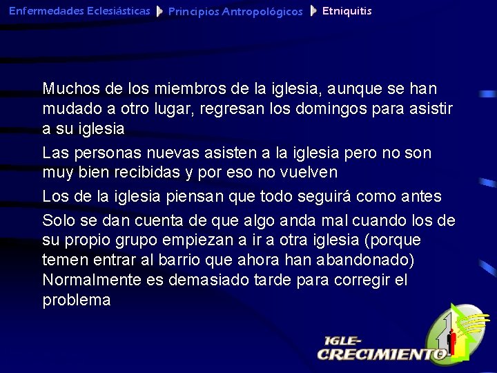 Enfermedades Eclesiásticas Principios Antropológicos Etniquitis Muchos de los miembros de la iglesia, aunque se