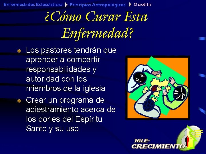 Enfermedades Eclesiásticas Principios Antropológicos Ociotitis ¿Cómo Curar Esta Enfermedad? Los pastores tendrán que aprender