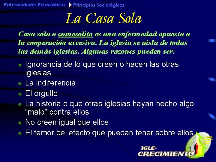 Enfermedades Eclesiásticas Principios Sociológicos La Casa Sola Casa sola o comesolito es una enfermedad