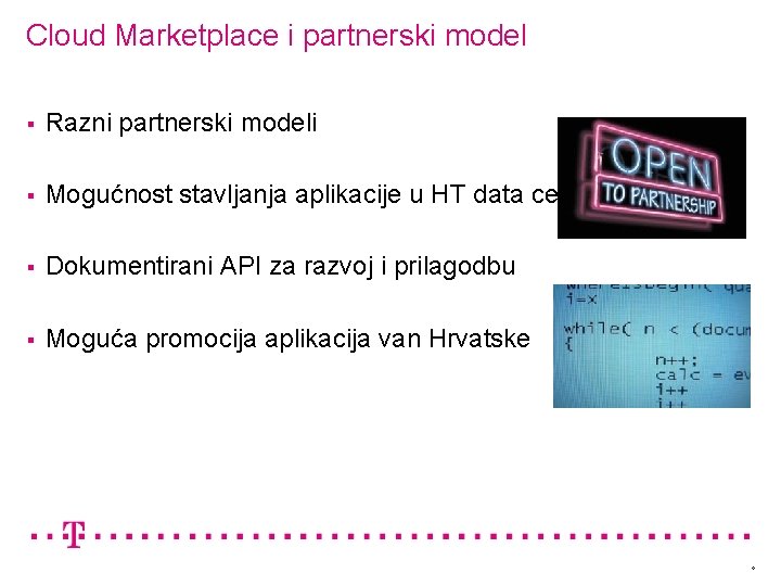 Cloud Marketplace i partnerski model § Razni partnerski modeli § Mogućnost stavljanja aplikacije u