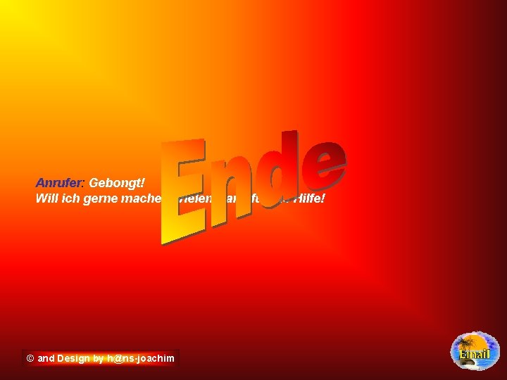 Anrufer: Gebongt! Will ich gerne machen. Vielen Dank für die Hilfe! © and Design