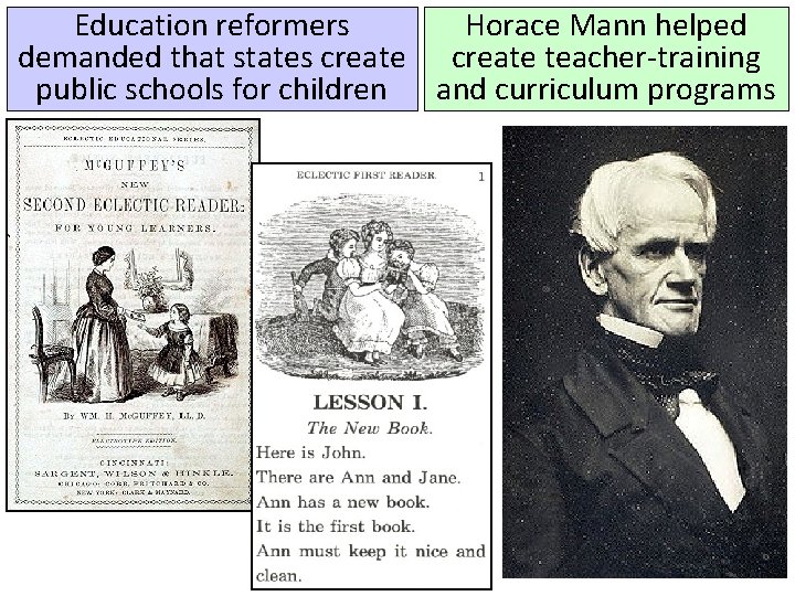 Education reformers Horace Mann helped demanded that states create teacher-training public schools for children
