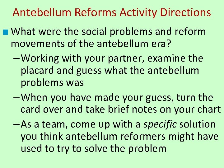 Antebellum Reforms Activity Directions ■ What were the social problems and reform movements of