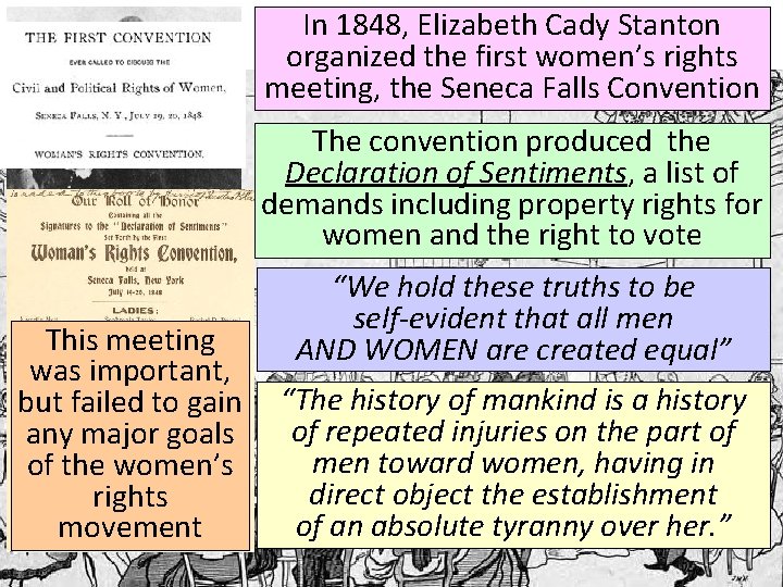 In 1848, Elizabeth Cady Stanton organized the first women’s rights meeting, the Seneca Falls