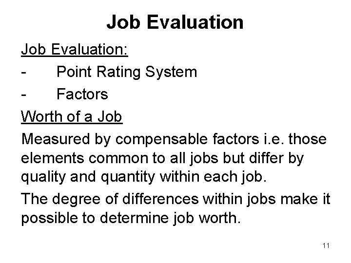 Job Evaluation: Point Rating System Factors Worth of a Job Measured by compensable factors