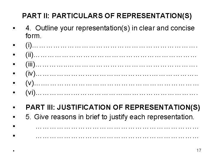 PART II: PARTICULARS OF REPRESENTATION(S) • • 4. Outline your representation(s) in clear and
