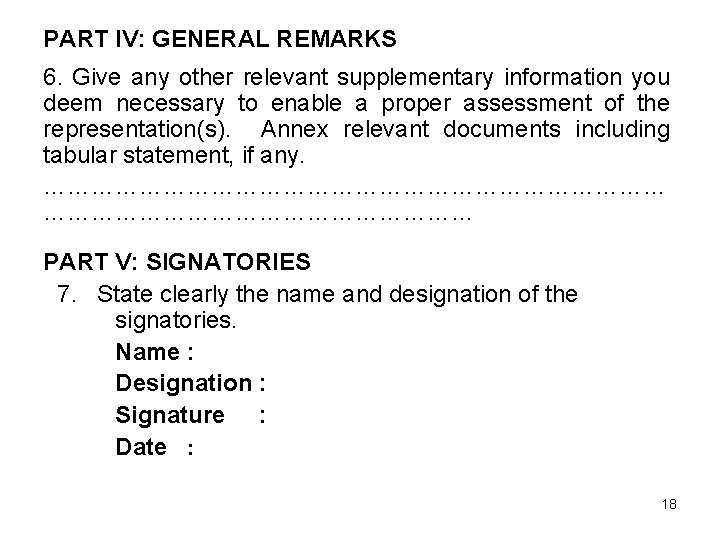 PART IV: GENERAL REMARKS 6. Give any other relevant supplementary information you deem necessary