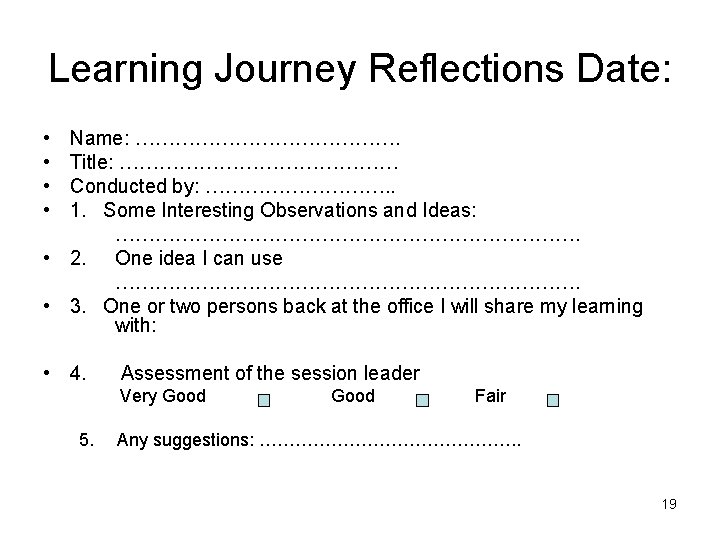 Learning Journey Reflections Date: • • Name: …………………. Title: ………………… Conducted by: ……………. .