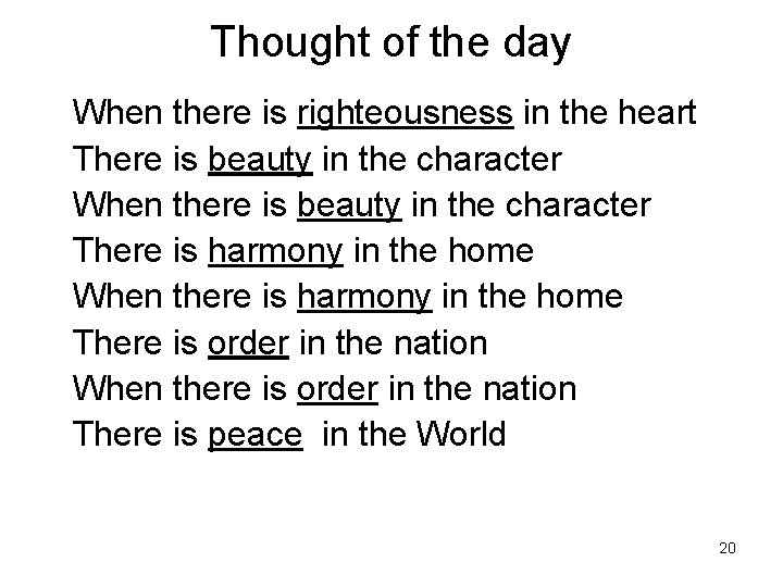 Thought of the day When there is righteousness in the heart There is beauty
