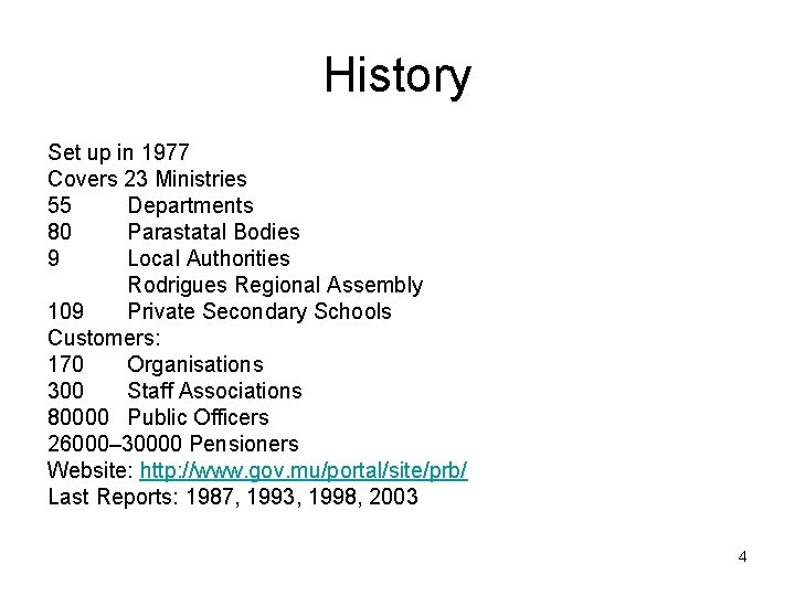 History Set up in 1977 Covers 23 Ministries 55 Departments 80 Parastatal Bodies 9