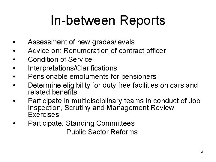 In-between Reports • • Assessment of new grades/levels Advice on: Renumeration of contract officer