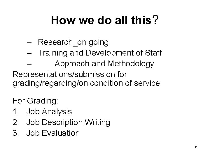 How we do all this? – Research_on going – Training and Development of Staff