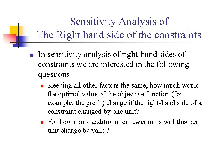 Sensitivity Analysis of The Right hand side of the constraints n In sensitivity analysis