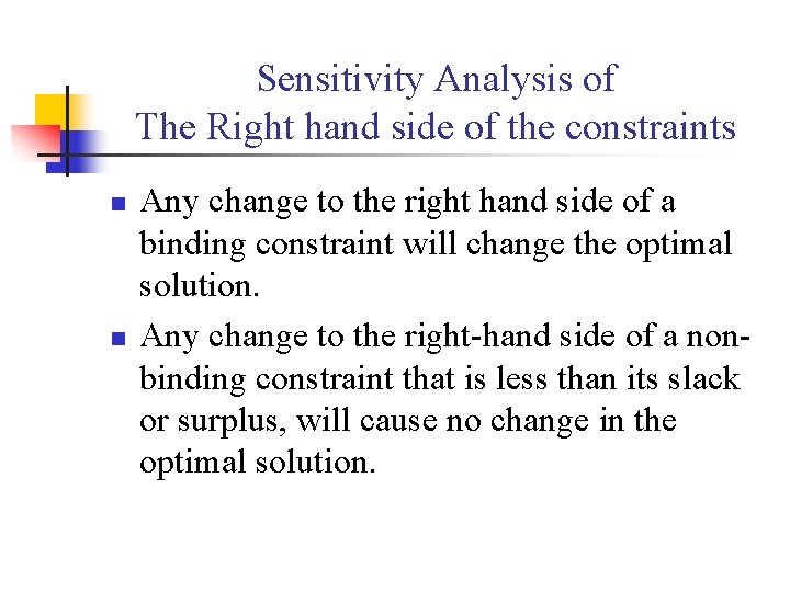 Sensitivity Analysis of The Right hand side of the constraints n n Any change