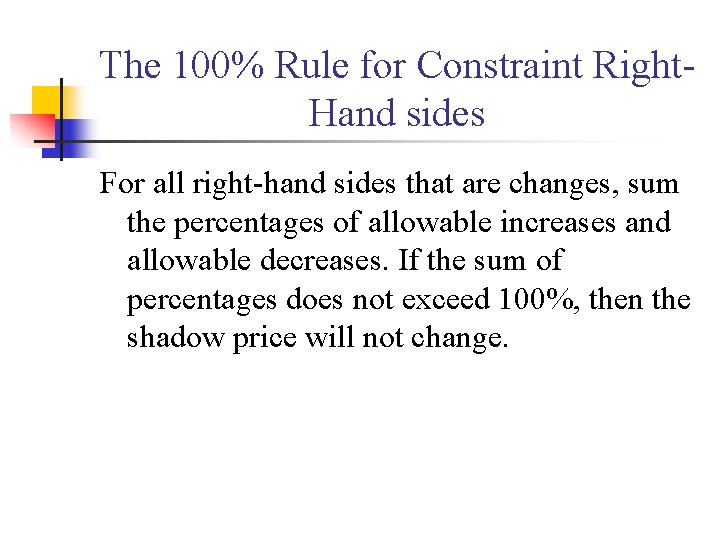 The 100% Rule for Constraint Right. Hand sides For all right-hand sides that are