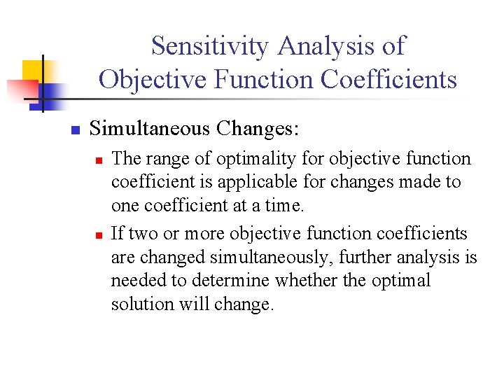 Sensitivity Analysis of Objective Function Coefficients n Simultaneous Changes: n n The range of