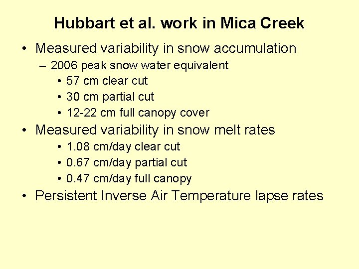 Hubbart et al. work in Mica Creek • Measured variability in snow accumulation –