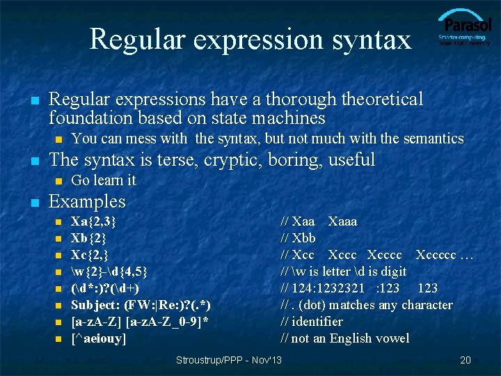 Regular expression syntax n Regular expressions have a thorough theoretical foundation based on state