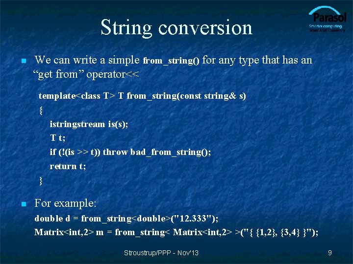 String conversion We can write a simple from_string() for any type that has an