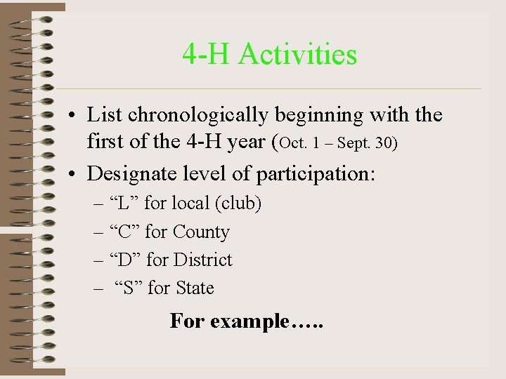 4 -H Activities • List chronologically beginning with the first of the 4 -H