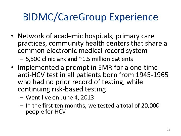 BIDMC/Care. Group Experience • Network of academic hospitals, primary care practices, community health centers