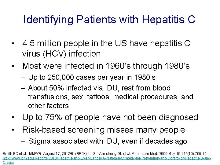 Identifying Patients with Hepatitis C • 4 -5 million people in the US have