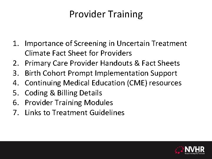 Provider Training 1. Importance of Screening in Uncertain Treatment Climate Fact Sheet for Providers