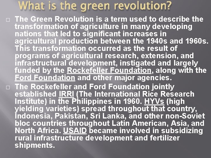 What is the green revolution? � � The Green Revolution is a term used