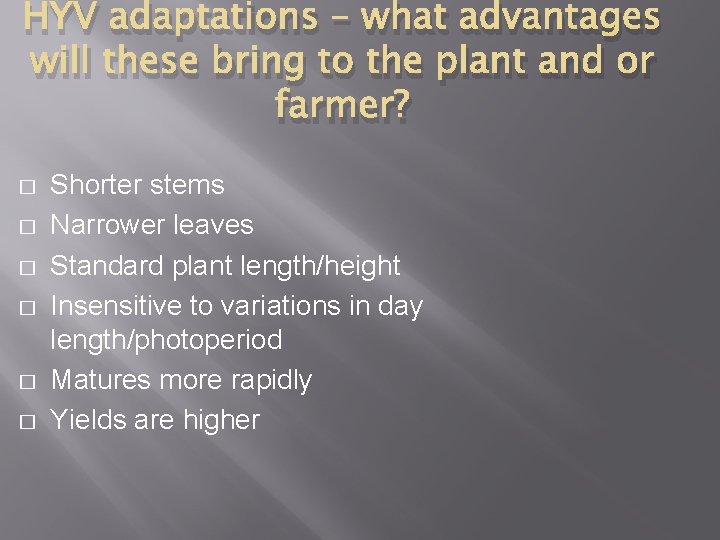 HYV adaptations – what advantages will these bring to the plant and or farmer?