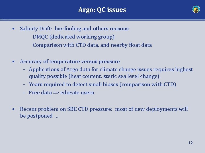 Argo: QC issues • Salinity Drift: bio-fooling and others reasons DMQC (dedicated working group)