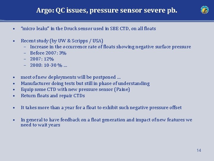 Argo: QC issues, pressure sensor severe pb. • “micro leaks” in the Druck sensor
