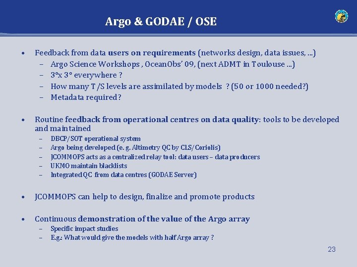 Argo & GODAE / OSE • Feedback from data users on requirements (networks design,