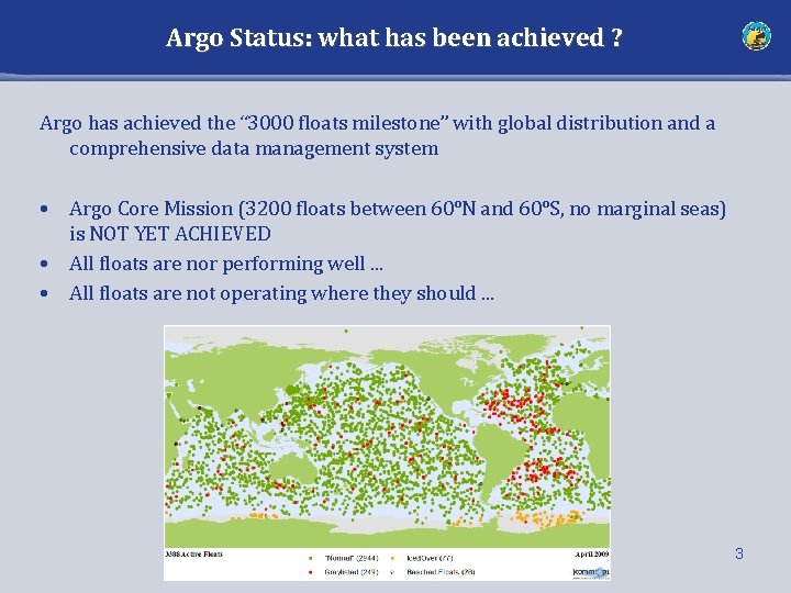 Argo Status: what has been achieved ? Argo has achieved the “ 3000 floats