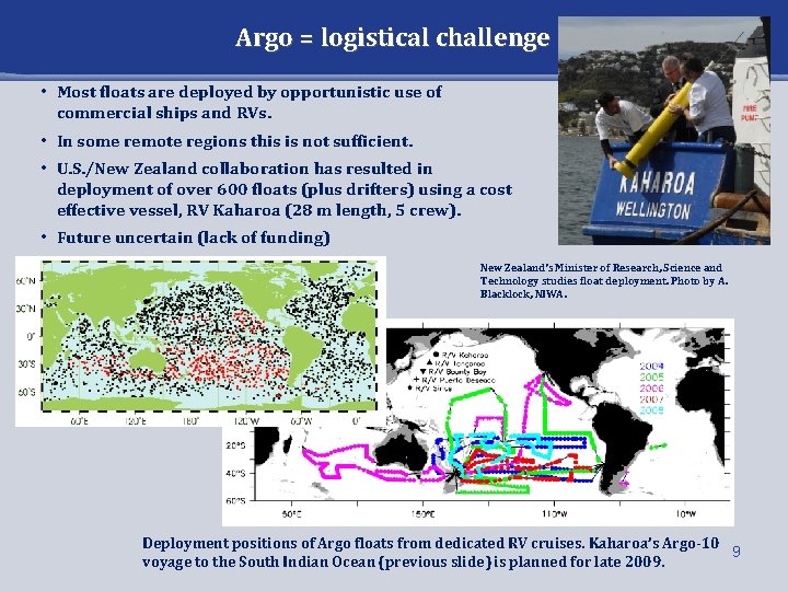 Argo = logistical challenge • Most floats are deployed by opportunistic use of commercial