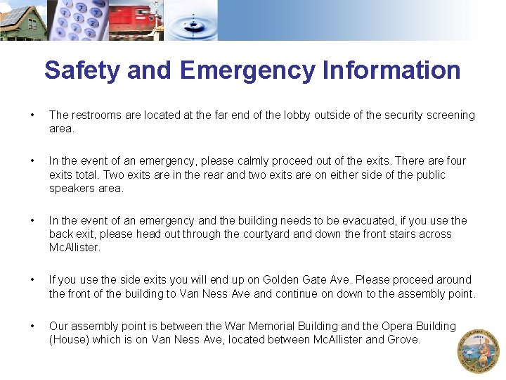 Safety and Emergency Information • The restrooms are located at the far end of