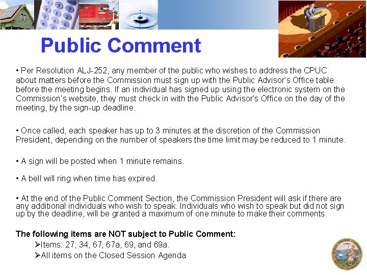 Public Comment • Per Resolution ALJ-252, any member of the public who wishes to